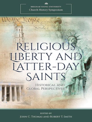 Item #37361 Religious Liberty and Latter-Day Saints: Historical and Global Perspectives (Church...
