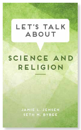 Item #37363 Let's Talk about Science and Religion. Jamie L. Jensen, Seth M. Bybee