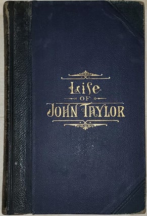 Item #37443 Life of John Taylor; Third President of the Church of Jesus Christ of Latter-Day...