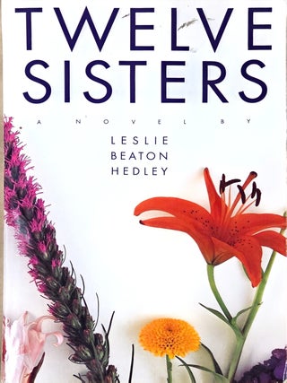 Twelve Sisters. Leslie Beaton Hedley.