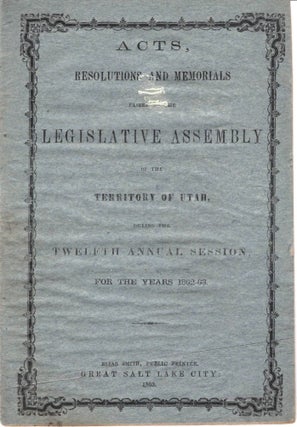 Acts, Resolutions and Memorials Passed by the Legislative Assembly of the Territory of Utah,...
