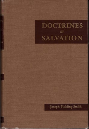 Doctrines of Salvation, vol. 3; Sermons and Writings of Joseph Fielding Smith. Joseph Fielding Smith.