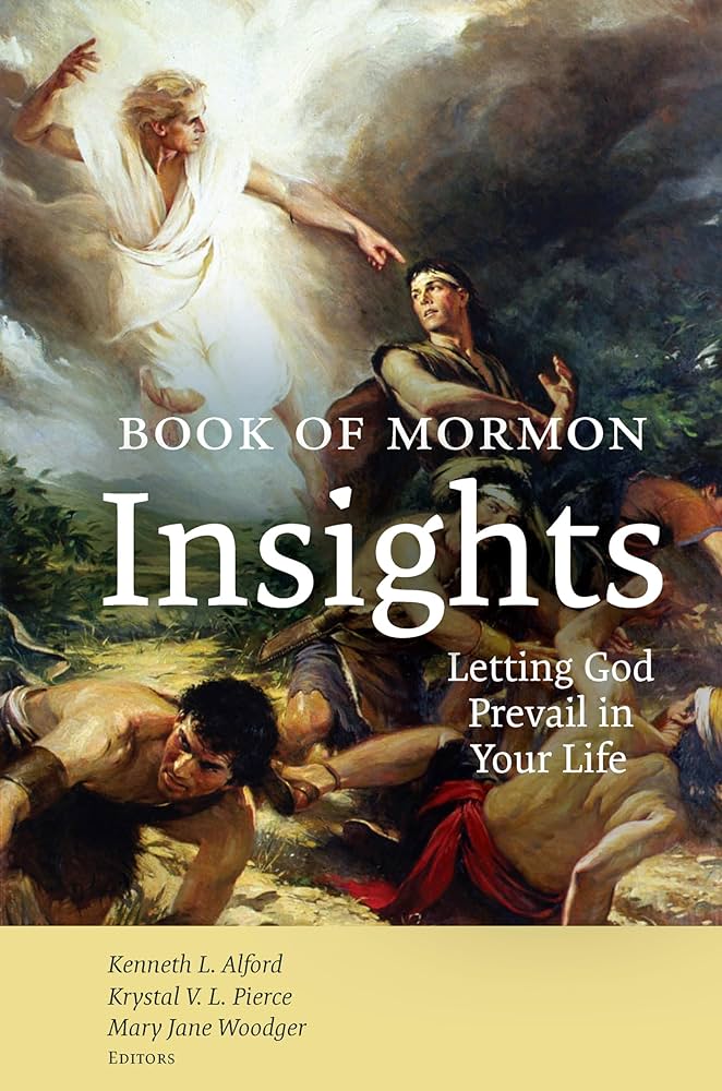 Item #37683 Book of Mormon Insights: Letting God Prevail in Your Lives. Kenneth L. Alford, eds.