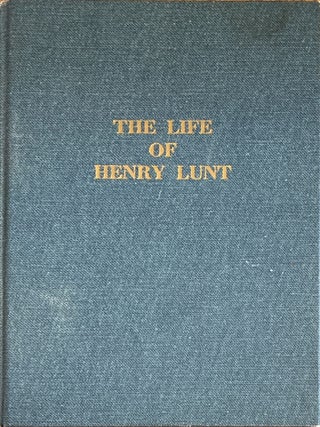 The Life of Henry Lunt