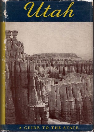 Item #37728 Utah: A Guide to the State; Compiled by Workers of the Writers' Program of the Work...