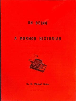 Item #38190 On Being a Mormon Historian. D. Michael Quinn