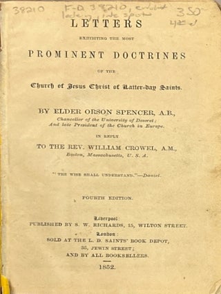 Spencer's Letters. Letters Exhibiting the Most Prominent Doctrines of the Church of Jesus Christ of Latter-day Saints; in Reply to the Rev. William Crowell, A.M.