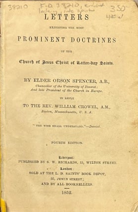Spencer's Letters. Letters Exhibiting the Most Prominent Doctrines of the Church of Jesus Christ of Latter-day Saints; in Reply to the Rev. William Crowell, A.M.