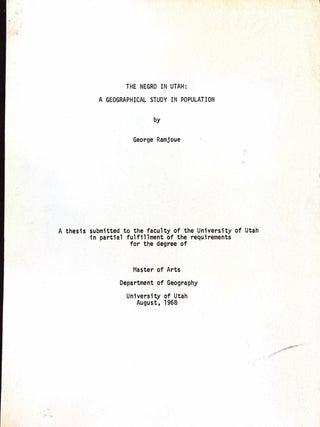 Item #38314 The Negro In Utah: A Geographical Study in Population (master's thesis). George...
