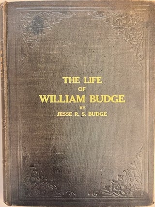 Item #38707 Life of William Budge. Jesse R. S. Budge