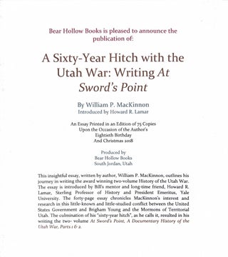 A Sixty-Year Hitch with the Utah War: Writing At Sword's Point. An Essay Printed in an Edition of 75 Copies Upon the Occasion of the Author's Eightieth Birthday and Christmas 2018.