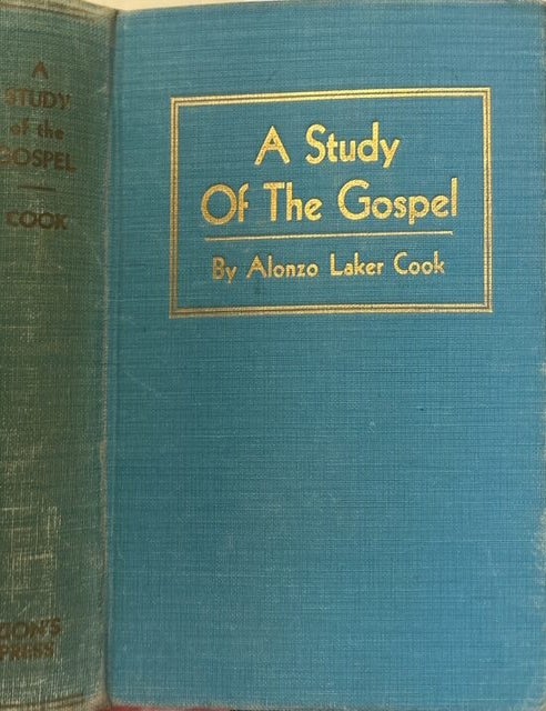 Item #38851 A Study of the Gospel Of Our Savior. Alonzo L. Cook.