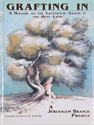 Item #38940 Grafting In - Signed by President Howard W. Hunter; A History of the Latter-day...