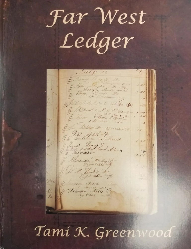 Item #39367 Far West Ledger. Tami K. Greenwood.