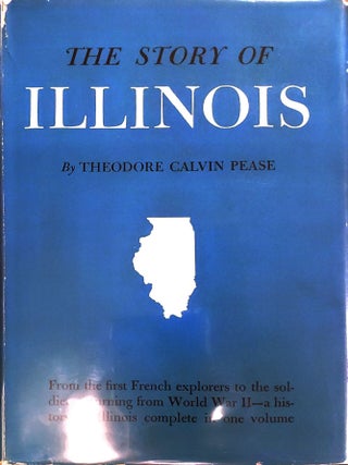 The Story of Illinois. Theodore Calvin Pease.