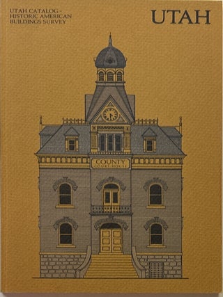 Item #39627 Utah Catalog: Historic American Buildings Survey. Paul Goeldner