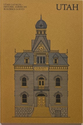 Item #39627 Utah Catalog: Historic American Buildings Survey. Paul Goeldner