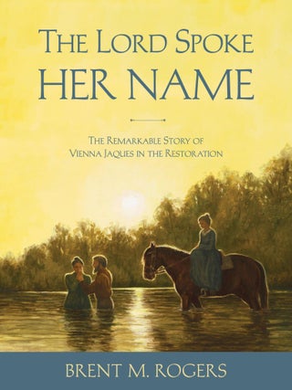 Item #39670 The Lord Spoke Her Name: The Remarkable Story of Vienna Jaques in the Restoration....