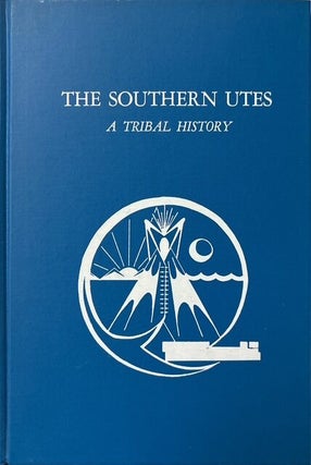 Item #39715 The Southern Utes: A Tribal History. James Jefferson, Robert W. Delaney, Gregory C....