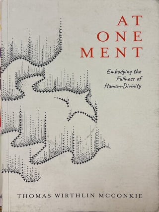 At-One-Ment: Embodying the Fullness of Human-Divinity