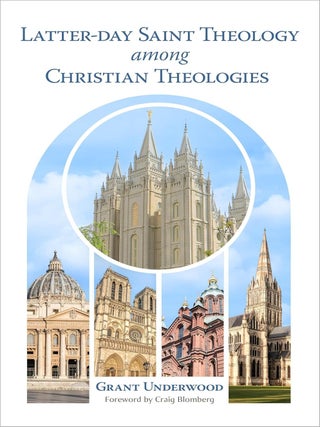 Item #39798 Latter-day Saint Theology among Christian Theologies. Grant Underwood