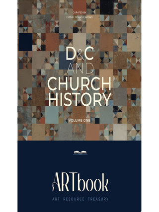 D&C and Church History, Volume One. ARTbook Art Resource Treasury. Esther Hi'ilani Candari, curated by.