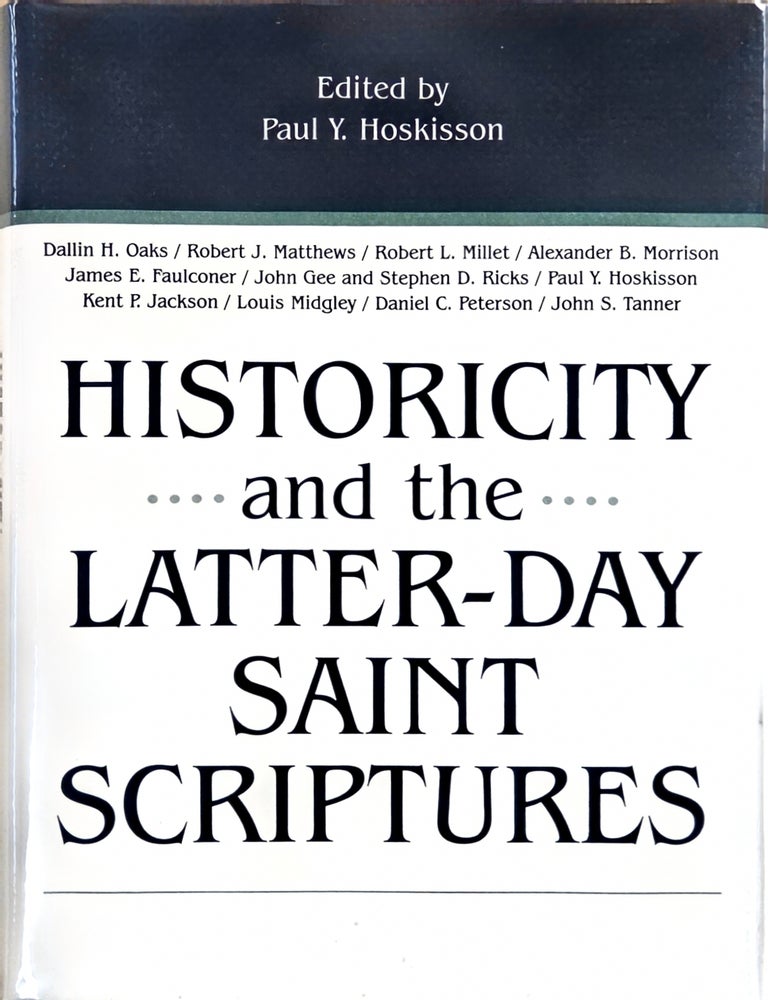 Item #4035 Historicity and the Latter-day Saint Scriptures. Paul Y. Hoskisson, ed.