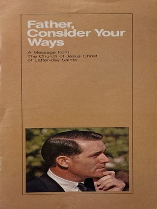 Father, Consider Your Ways: A Message from The Church of Jesus Christ of Latter-day Saints