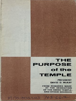 The Purpose of the Temple. David O. McKay.