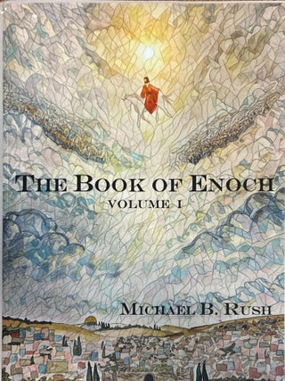 The Book of Enoch, Volume 1. Michael B. Rush.