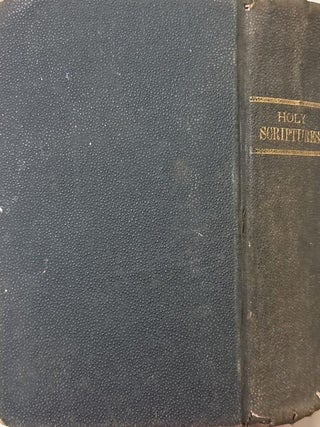 Holy Scriptures, Translated and Corrected by the Spirit of Revelation By Joseph Smith, Jr., the Seer