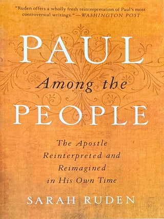 Paul Among the People: The Apostle Reinterpreted and Reimagined in His Own Time. Ruden.
