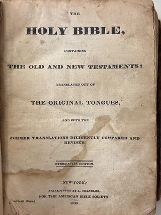 The Holy Bible, Containing the Old and New Testaments: Translated Out of The Original Tongues, and with the Former Translations Diligently Compared and Revised.
