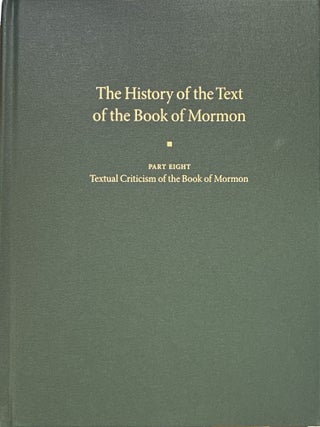 The History of the Text of the Book of Mormon: Textual Criticism of the Book of Mormon (Part 8