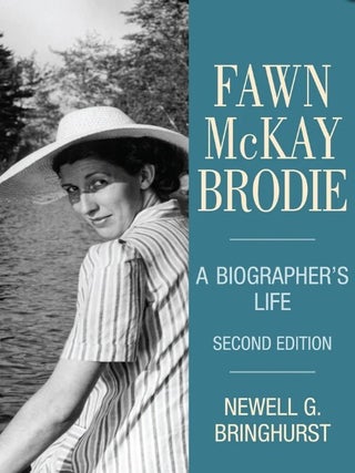 Fawn McKay Brodie: A Biographer's Life