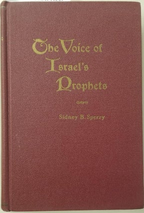 The Voice of Israel's Prophets.; A Latter-day Saint Interpretation of the Major and Minor. Sidney B. Sperry.
