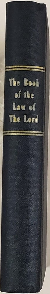Item #4579 The Book of the Law of the Lord; Consisting of an Inspired Translation of some of the most Important Parts of the Law as given to Moses, and a Very Few Additional Commandments, with Notes and References. James Strang.