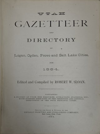 Utah Gazetteer and Directory of Logan, Ogden, Provo and Salt Lake Cities