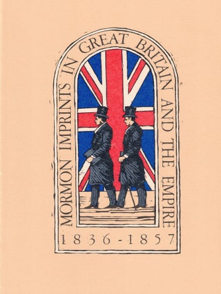 Mormon Imprints in Great Britain and the Empire, 1836-1857. Peter Crawley, David J.
