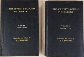 The Seventy's Course in Theology - 2 Vol. Set. B. H. Roberts.