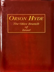 Orson Hyde: The Olive Branch of Israel. Myrtle Stevens Hyde.