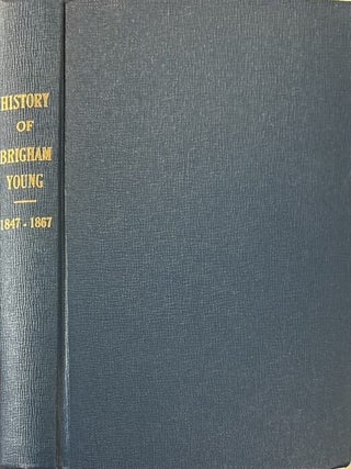 Item #7254 History of Brigham Young, 1847-1867. Knecht and Crawley