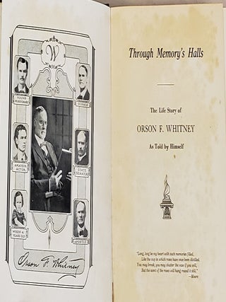 Through Memory's Halls: The Life Story of Orson F. Whitney as Told by Himself