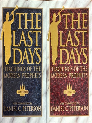 Item #7696 The Last Days, Vols. 1 & 2; Teachings of the Modern Prophets. Daniel C. Peterson