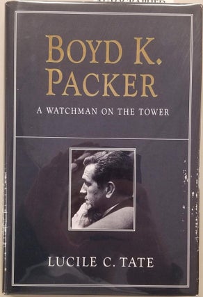 Item #7983 Boyd K. Packer.; A Watchman on the Tower T. Lucile C. Tate
