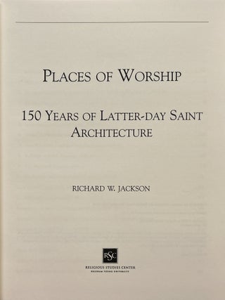 Places of Worship: 150 Years of Latter-day Saint Architecture