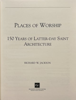 Places of Worship: 150 Years of Latter-day Saint Architecture