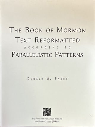 Item #8874 The Book of Mormon Text Reformatted according to Parallelistic Patterns. Donald W. Parry