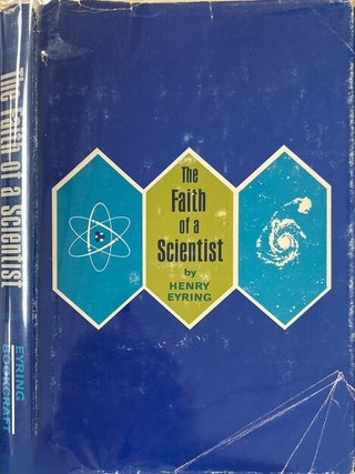 The Faith of a Scientist. Henry Eyring.