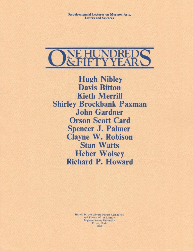 Item #9323 One Hundred & Fifty Years: Sesquicentennial Lectures on Mormon Arts, Letters and Sciences
